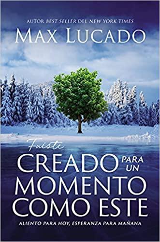 Fuiste creado para un momento como este -Max Lucado - Pura Vida Books