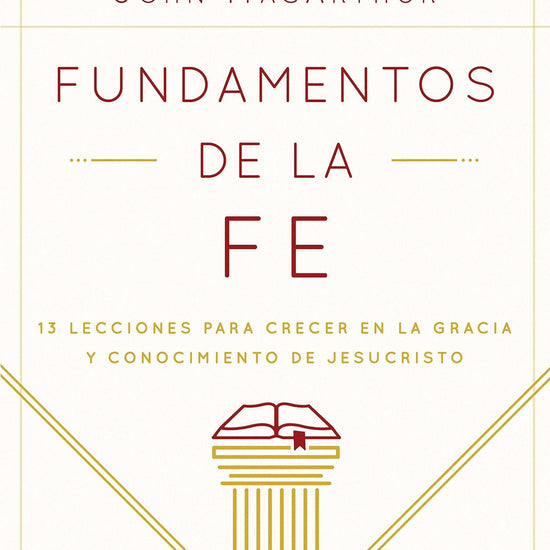 Fundamentos de la Fe (Edición Estudiantil): 13 Lecciones para Crecer en la Gracia y Conocimiento de JesuCristo (Spanish Edition) - Pura Vida Books