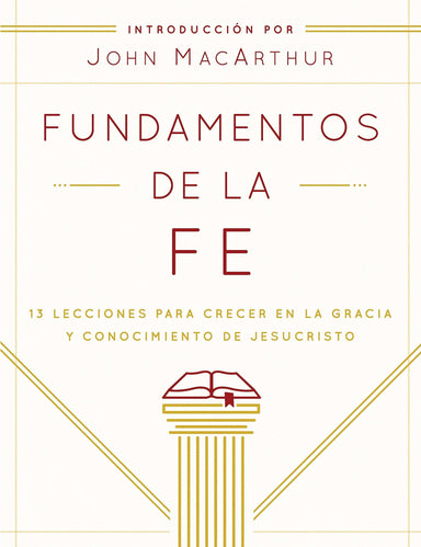 Fundamentos de la Fe (Edición Estudiantil): 13 Lecciones para Crecer en la Gracia y Conocimiento de JesuCristo (Spanish Edition) - Pura Vida Books