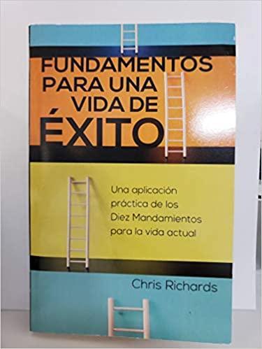 Fundamentos para una vida de éxito - Chris Richards - Pura Vida Books