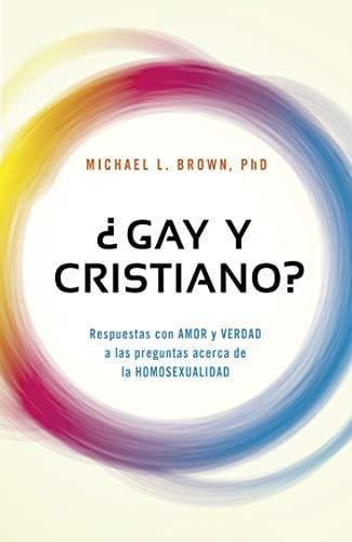 ¿Gay y cristiano? - Miochael L. Brown - Pura Vida Books