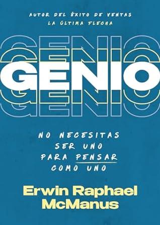 Genio - Erwin Raphael McManus - Pura Vida Books