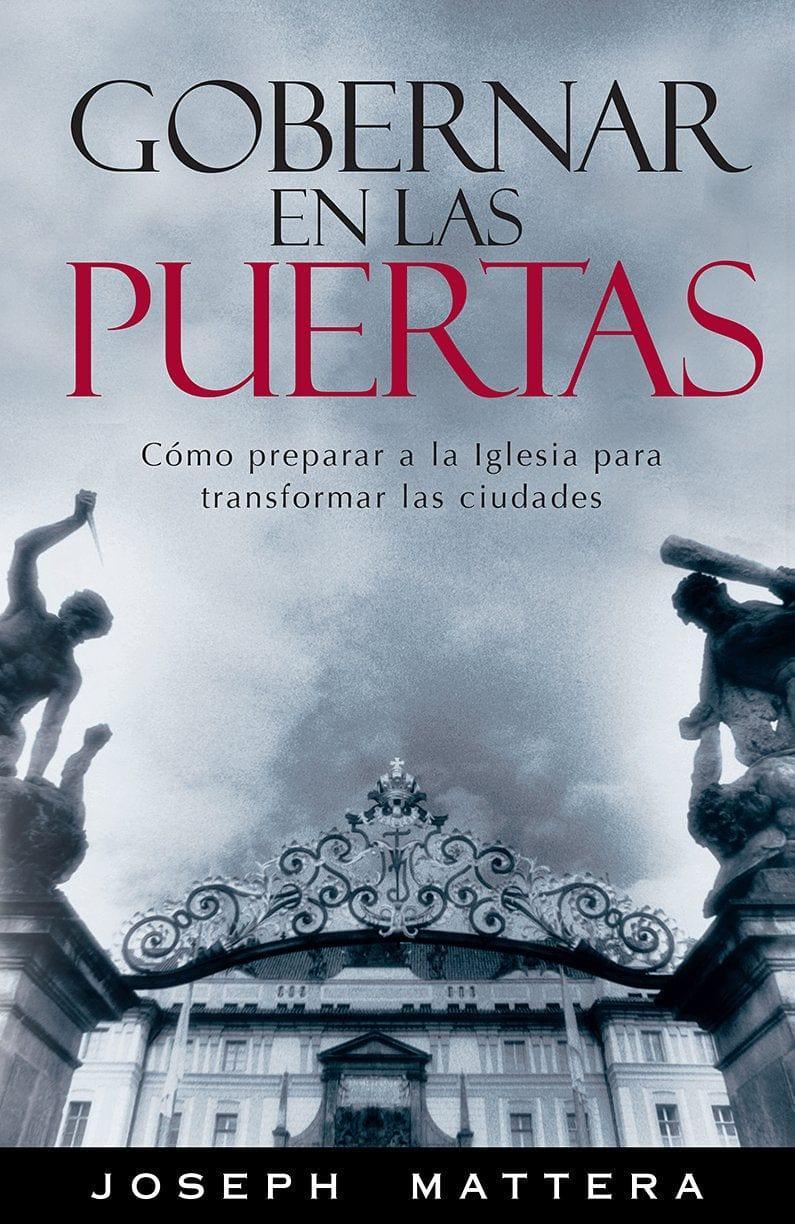 Gobernar en las puertas - Joseph Mattera - Pura Vida Books