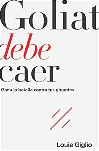 Goliat debe caer - Louie Giglio - Pura Vida Books