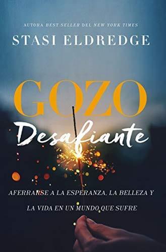 Gozo desafiante - Stasi Eldredge - Pura Vida Books