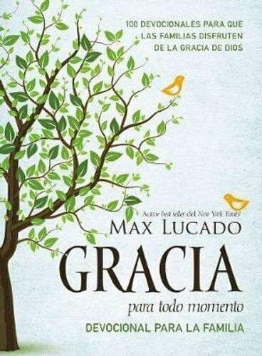 Gracia para todo momento - Devocional para la familia,100 Devocionales para que las familias disfruten de la gracia de Dios - Pura Vida Books