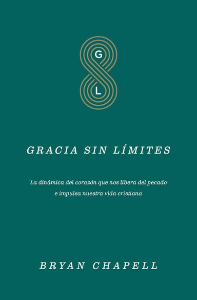 Gracia sin Limites- Bryan Chapell - Pura Vida Books