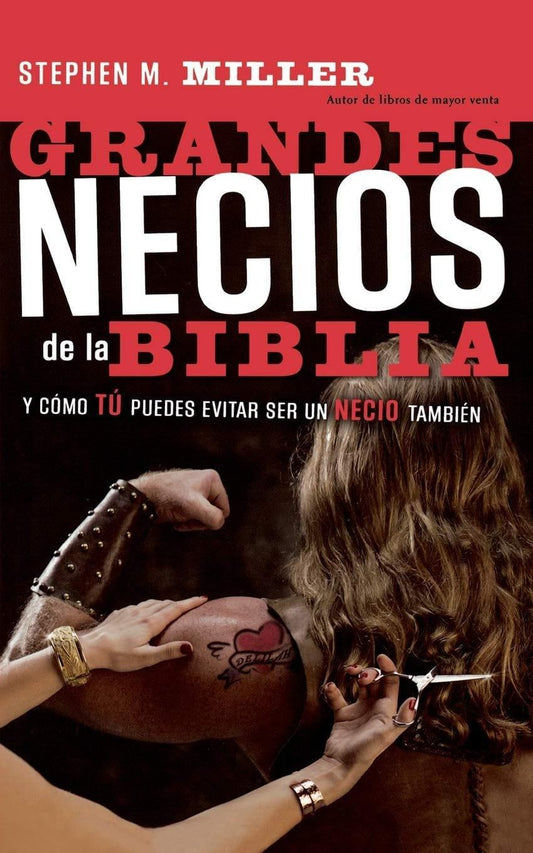 Grandes necios de la Biblia: y cómo evitar serlo - Stephen M. Miller - Pura Vida Books