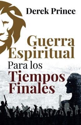 Guerra Espiritual Para los Tiempos Finales - Pura Vida Books