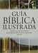 Guía bíblica ilustrada - Tim Dowley - Pura Vida Books