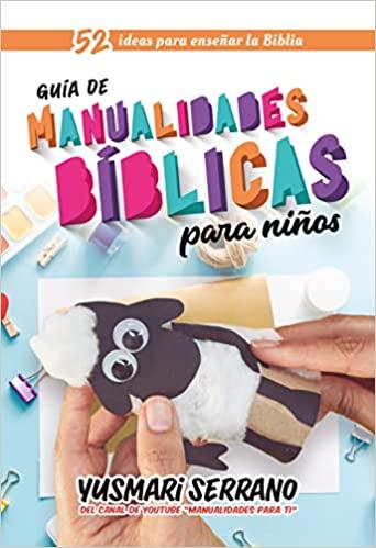 Guía de manualidades bíblicas para niños -Yusmari Serrano - Pura Vida Books