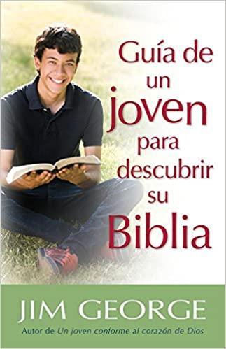Guía de un joven para descubrir su Biblia - Jim George - Pura Vida Books
