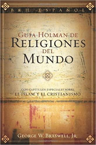 Guía Holman de Religiones del Mundo - George Brasswell - Pura Vida Books