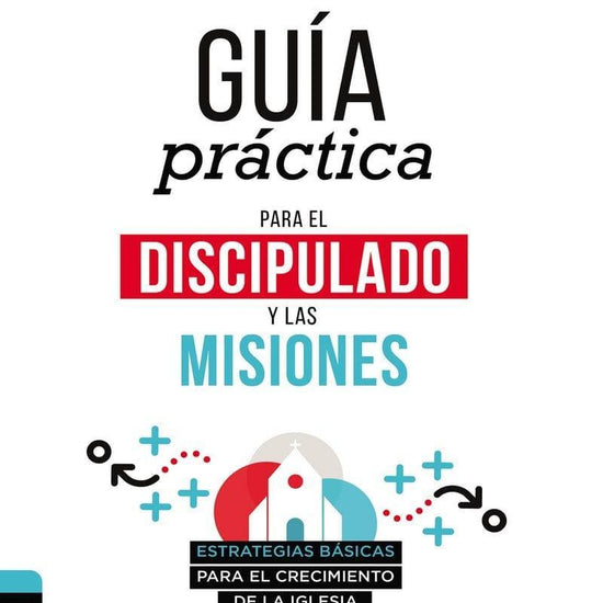 Guía práctica para el discipulado y las misiones - Pura Vida Books