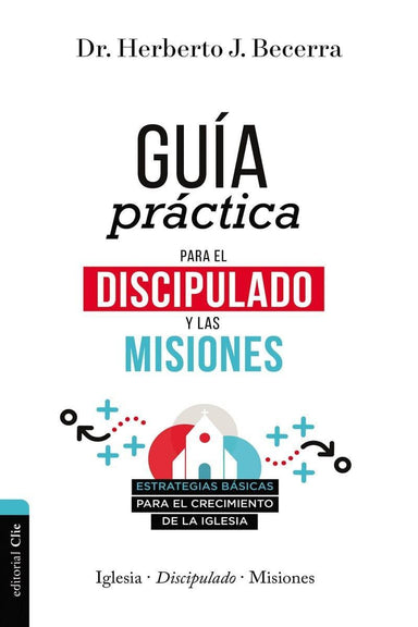 Guía práctica para el discipulado y las misiones - Pura Vida Books