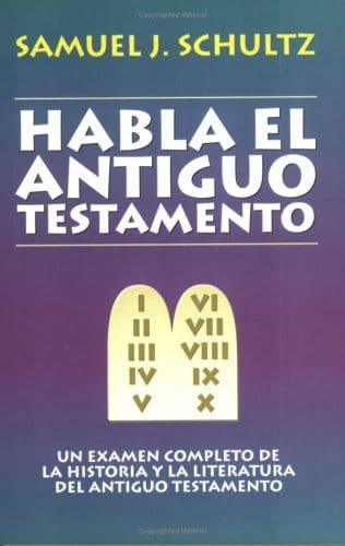 Habla el Antiguo Testamento - Samuel J. Schultz - Pura Vida Books