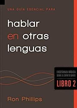 Hablar en otras lenguas - Ron Phillips Dmin (Bolsillo) - Pura Vida Books