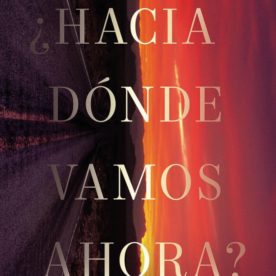 ¿Hacia dónde vamos ahora?: Cómo las profecías sobre el mañana presagian los problemas de hoy - Pura Vida Books