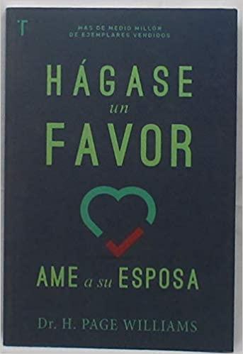 Hagase Un Favor Ame A Su Esposa - Dr. H Page Williams - Pura Vida Books