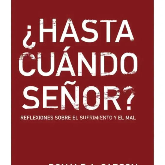 ¿Hasta cuándo Señor? - Donald A. Carson - Pura Vida Books