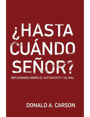 ¿Hasta cuándo Señor? - Donald A. Carson - Pura Vida Books