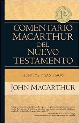 Hebreos y Santiago: Comentario MacArthur del Nuevo Testamento - John MacArthur - Pura Vida Books