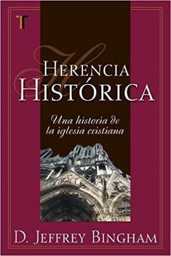 Herencia Historica- D. Jeffrey Bingham - Pura Vida Books