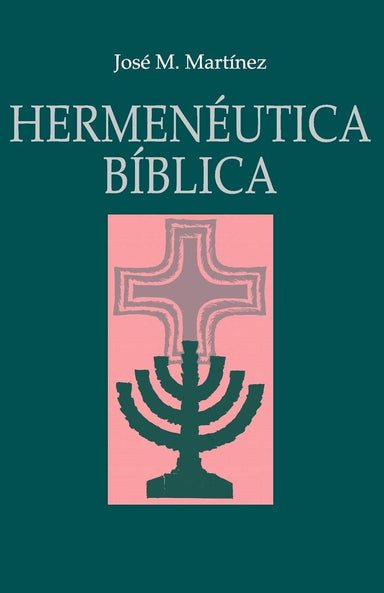 Hermenéutica Bíblica - José Martinez - Pura Vida Books