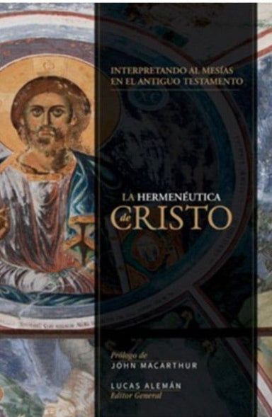 Hermenéutica de Cristo: Hacia una interpretación cristotélica del Antiguo Testamento - Lucas Aleman - Pura Vida Books