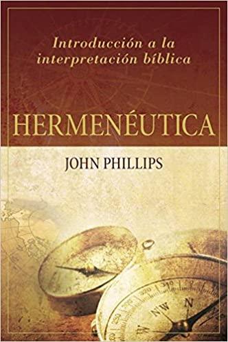 Hermenéutica: Introducción a la interpretación bíblica - John Phillips - Pura Vida Books