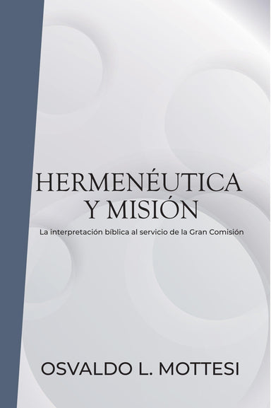 Hermenéutica y Misión - Osvaldo L. Mottesi - Pura Vida Books