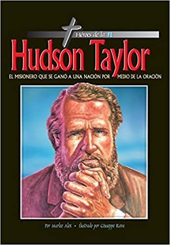 HEROES DE LA FE - Hudson Taylor - Pura Vida Books