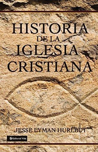 Historia de la iglesia cristiana - Jesse Lyman Hurlbut - Pura Vida Books
