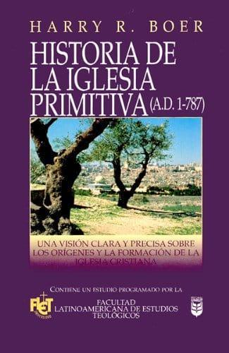 Historia de La Iglesia Primitiva - Harry R. Boer - Pura Vida Books