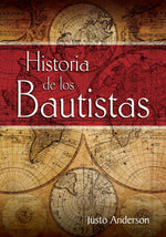 Historia de los Bautistas | Justo Anderson
