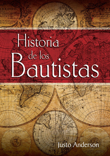 Historia de los Bautistas - Justo Anderson