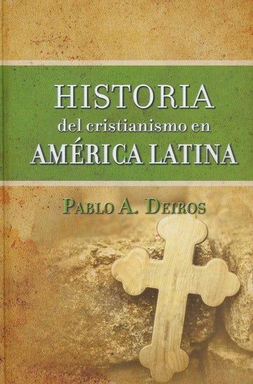 Historia Del Cristianismo En América Latina - Pablo A. Deiros - Pura Vida Books