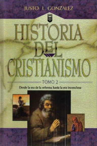 Historia del Cristianismo, Tomo II - Justo L. Gonzalez - Pura Vida Books