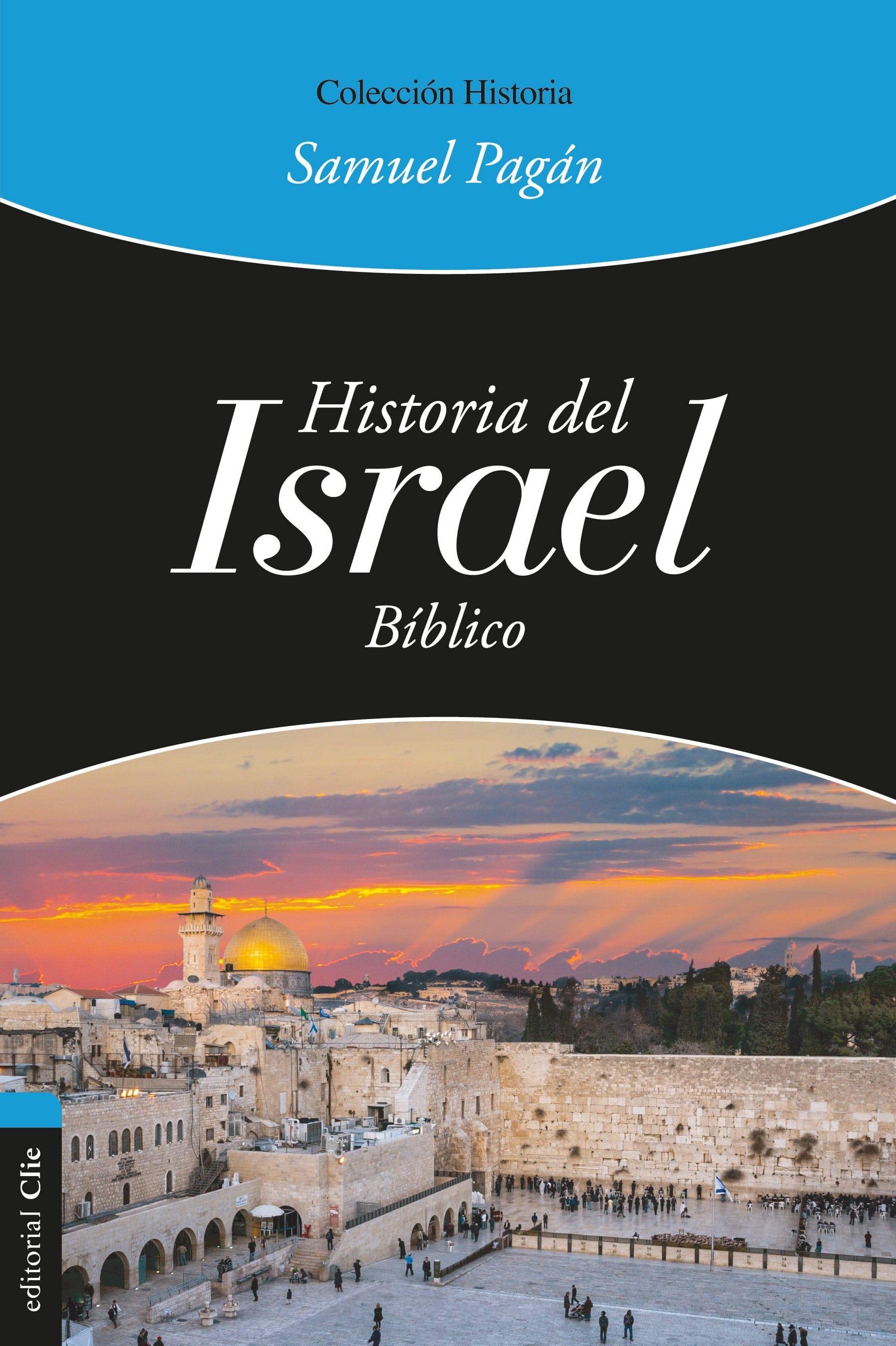 Historia del Israel bíblico - Samuel Pagán - Pura Vida Books