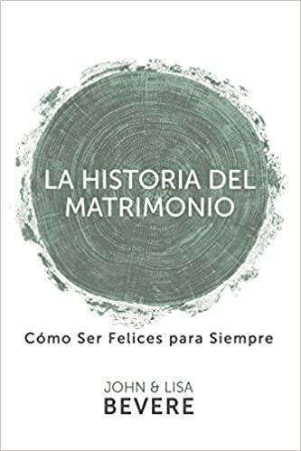 Historia del Matrimonio - John y Lisa Bevere - Pura Vida Books