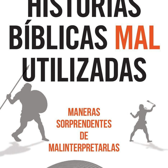 Historias bíblicas mal utilizadas - Eric J. Bargerhuff - Pura Vida Books