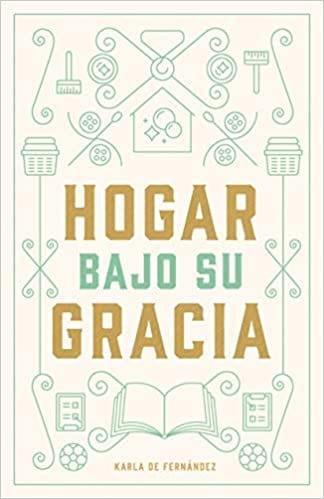 Hogar bajo Su gracia - Kárla de Fernández - Pura Vida Books