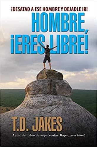 Hombre, ¡eres libre! (Serie favoritos) - TD Jakes - Pura Vida Books