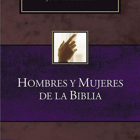 Hombres y mujeres de la Biblia (Sermones temáticos MacArthur) - Pura Vida Books