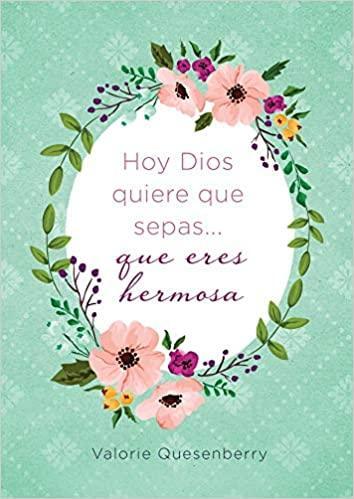 Hoy Dios quiere que sepas... que eres hermosa - Pura Vida Books