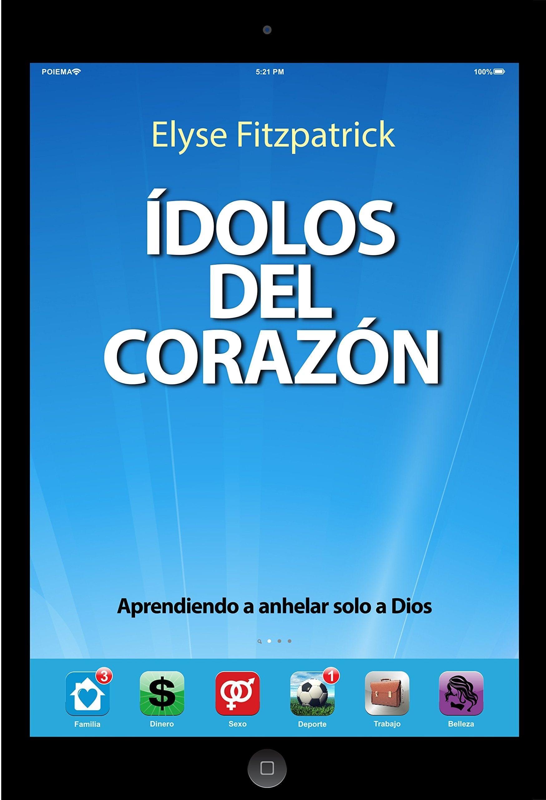 Ídolos del Corazón - Elyse Fitzpatrick - Pura Vida Books