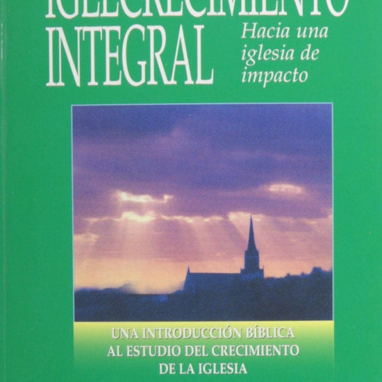 Iglecrecimiento Integral- Juan Wagenenveld - Pura Vida Books