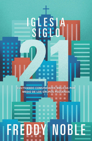 Iglesia siglo 21- Freddy Noble - Pura Vida Books