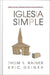 Iglesia Simple - Thom S. Rainer y Eric Geiger - Pura Vida Books