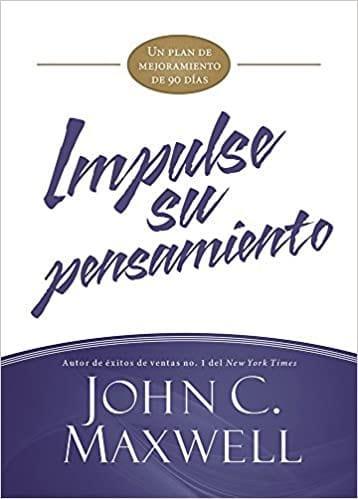 Impulse su Pensamiento - John C. Maxwell - Pura Vida Books
